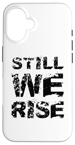 Still We Rise motivational inspirational quote �X�}�z�P�[�X iPhone 16 �p