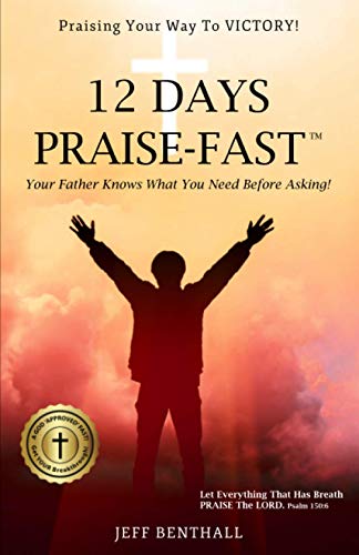 12 DAYS PRAISE-FAST: PRAISING YOUR WAY TO VICTORY!
