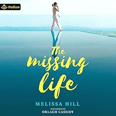 The Missing Life Audiolibro Por Melissa Hill arte de portada