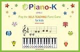 Play the Self-Teaching Piano Game for Kids. Level 2. Piano-K