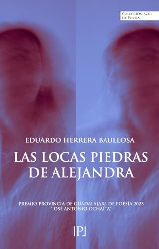 Las locas piedras de Alejandra: 1 (Colección Azul Poéticas)