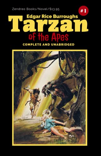 Tarzan of the Apes: COMPLETE AND UNABRIDGED Tarzan of the Apes: COMPLETE AND UNABRIDGED