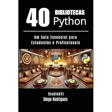 Capa do livro 40 BIBLIOTECAS PYTHON: Um Guia Essencial para Estudantes e Profissionais (Quick Learn Series) (Portuguese Edition)