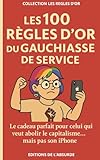 service iphone surabaya  Les 100 Règles d\'Or du Gauchiasse de Service: Le cadeau parfait pour celui qui veut abolir le capitalisme... mais pas son iPhone