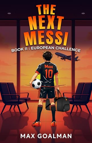 The Next Messi Book 2: European Challenge (The Next Messi Book Series)