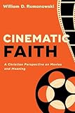 Cinematic Faith: A Christian Perspective on Movies and Meaning
