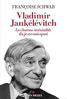 Vladimir Jankélévitch: Le charme irrésistible du je-ne-sais-quoi 2226480536 Book Cover