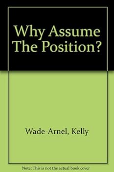 Paperback Why Assume The Position? Book