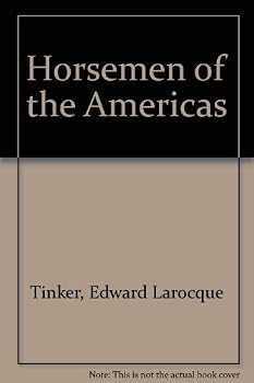 Horsemen of the Americas by Edward Larocque Tinker (1967-09-05)