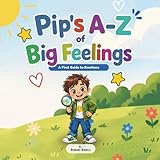  Pip\'s A-Z of Big Feelings: A First Guide to Emotions