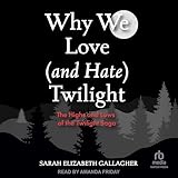  Why We Love (and Hate) Twilight: The Highs and Lows of the Twilight Saga