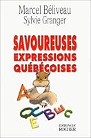 Savoureuses expressions québécoises 2268035204 Book Cover