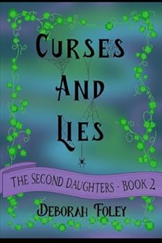 Paperback Curses and Lies: The Second Daughters - Book 2 (The Second Daughters Series) Book