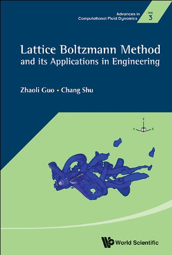 Lattice Boltzmann Method And Its Application In Engineering (Advances In Computational Fluid Dynamics Book 3)