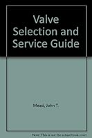 Valve Selection and Service Guide 0912524251 Book Cover