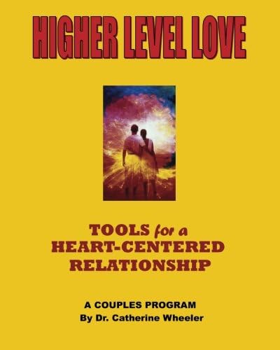 Higher Level Love: Raise Your Relationship to a Higher Level