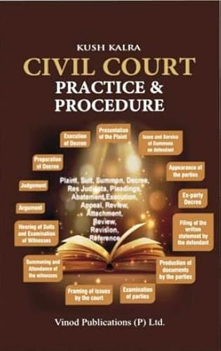 Civil Court Practice &amp; Procedure by Kush Kalra Latest 2024 EDITION Vinod Publications