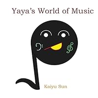 Yaya's World of Music 1482341166 Book Cover