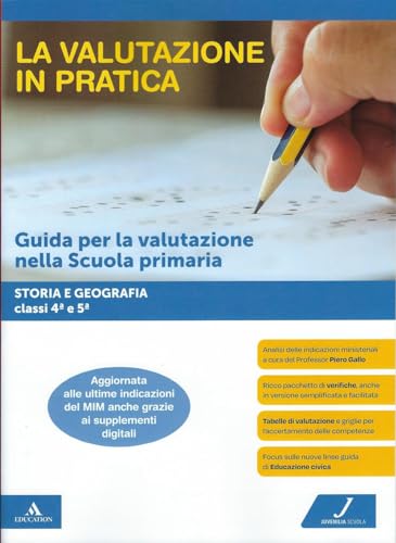  La valutazione in pratica. Storia e Geografia - Classi 4a e 5a