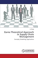 Game Theoretical Approach in Supply Chain Management 3659682713 Book Cover