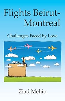 Paperback Flights Beirut-Montreal: Challenges Faced by Love Book