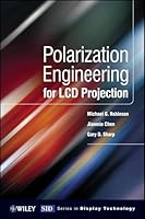 Polarization Engineering for LCD Projection (Wiley Series in Display Technology) 0470871059 Book Cover