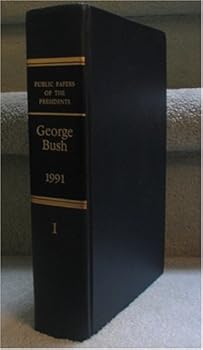 Hardcover Public Papers Of The Presidents Of The United States, George Bush. 1991, Book 1: January 1 to June 30, 1991 Book