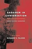 Gadamer in Conversation: Reflections and Commentary