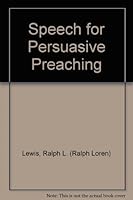 Speech for Persuasive Preaching B000O1TFP6 Book Cover