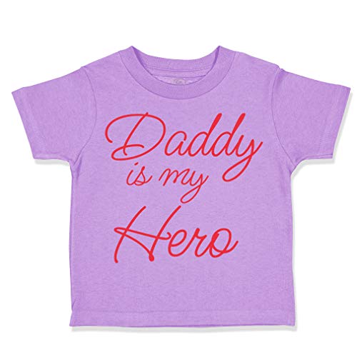 Custom Toddler T-Shirt Daddy is My Hero Dad Father's Day Cotton Boy & Girl Clothes Funny Graphic Tee Lavender Design Only 4T