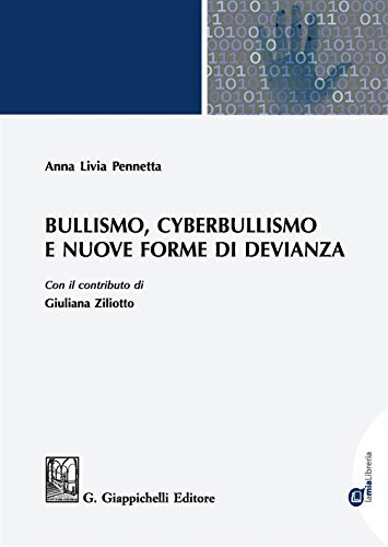 Bullismo, cyberbullismo e nuove forme di devianz