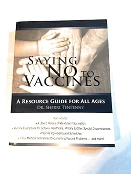 Perfect Paperback Saying No to Vaccines: A Resource Guide for All Ages Book