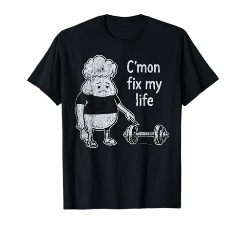 C'mon Fix My Life Funny Fitness Workout Humor Weightlifting T�V���c