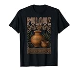 Pulque Boisson Ancienne Mexicaine Culture aztèque Boisson sacrée T-Shirt