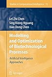 Modelling and Optimization of Biotechnological Processes: Artificial Intelligence Approaches (Studies in Computational Intelligence, Band 15)