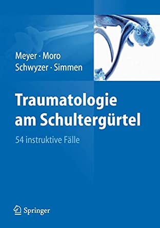Traumatologie am Schultergürtel: 54 instruktive Fälle 2011th Edition-Wow! eBook