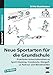 Produktbild Neue Sportarten für die Grundschule: Praktische Unterrichtsreihen zu Sport Stacking, Crossboule, Discgolf, Le Parkour und Waveboarden (1. bis 4. Klasse)