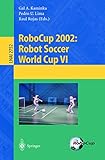 RoboCup 2002: Robot Soccer World Cup VI (Lecture Notes in Computer Science, 2752)
