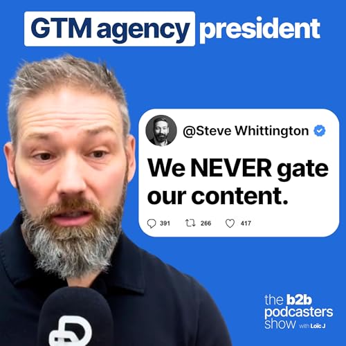 Using podcasting and ungated content to grow a B2B agency (with Steve Whittington)
