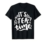 Es ist Teezeit T-Shirt
