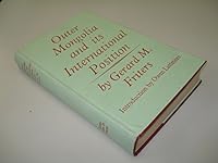 Outer Mongolia and its international position, B0000CHXEZ Book Cover