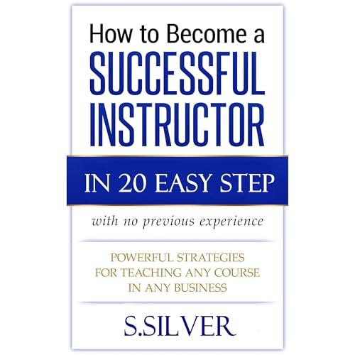 How To Become A Successful Instructor In 20 Easy Step -- S Silver episode artwork