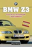  BMW Z3: REGISTRO DE RESTAURACIÓN Y MANTENIMIENTO