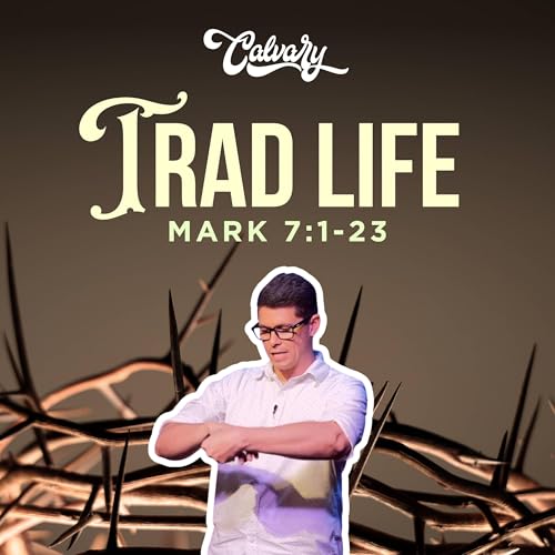 Mark 7:1-23 &ndash; Trad Life cover art