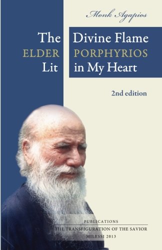 The Divine Flame: Elder Porphyrios Lit in My Heart