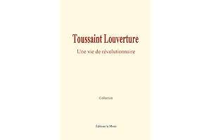 Toussaint Louverture: A Revolutionary Life