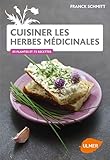  Cuisiner les herbes médicinales du jardin