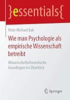 Wie Man Psychologie ALS Empirische Wissenschaft Betreibt: Wissenschaftstheoretische Grundlagen Im Uberblick 3658111291 Book Cover