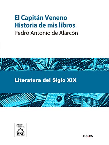 El Capitán Veneno: Historia de mis libros