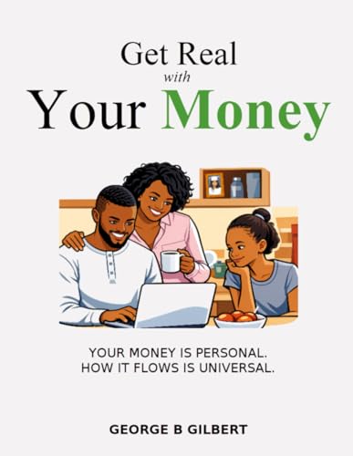 Get Real With Your Money: Your money is personal. How